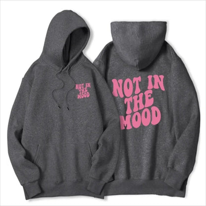 Not In The Mood Printed Hoodie